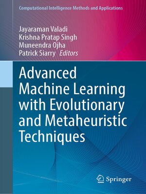 cover image of Advanced Machine Learning with Evolutionary and Metaheuristic Techniques